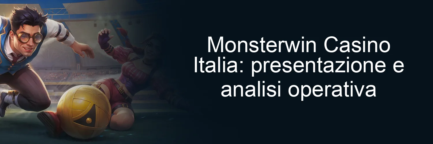 Monsterwin Casino Italia: presentazione e analisi operativa
