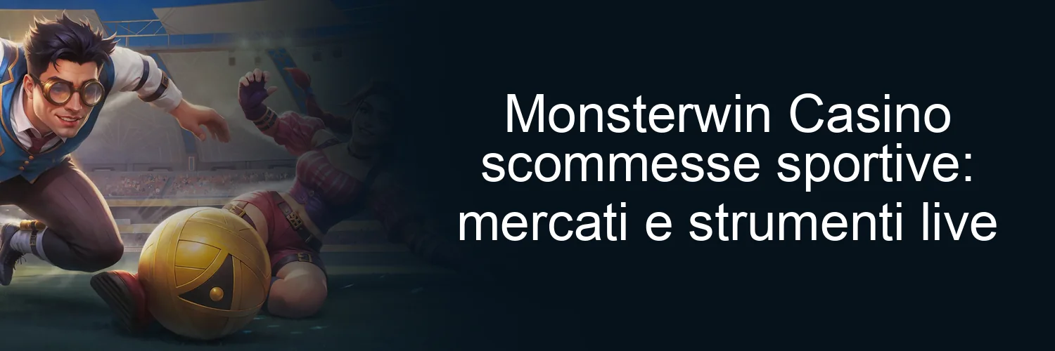 Monsterwin Casino scommesse sportive: mercati e strumenti live