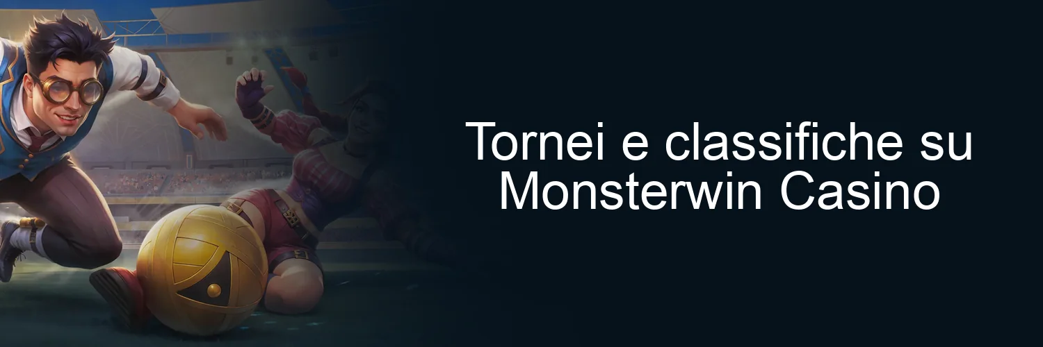 Tornei e classifiche su Monsterwin Casino